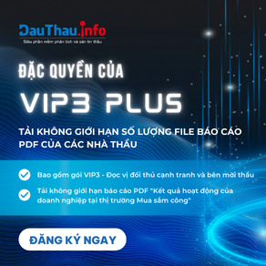 VIP3 Plus - Tải không giới hạn file báo cáo PDF của các nhà thầu